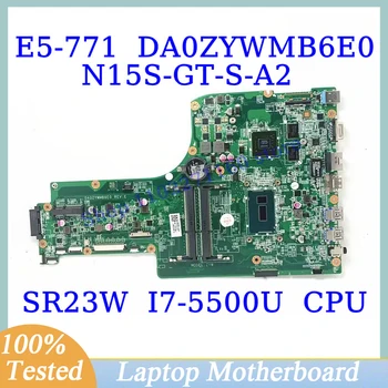 DA0ZYWMB6E0 Для Acer Aspier E5-771 E5-771G с материнской платой SR23W I7-5500U CPU N15S-GT-S-A2 Материнская плата ноутбука 100% Работает хорошо